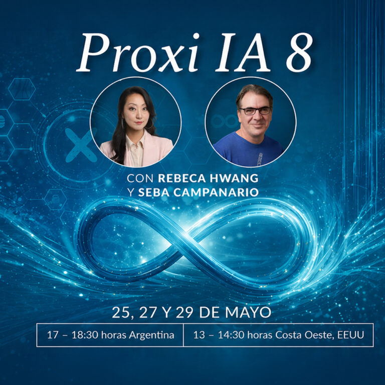 Proxi IA 8 con Rebeca Hwang y Seba Campanario - 25, 27 y 29 de mayo, 17 a 18:30 horas Argentina